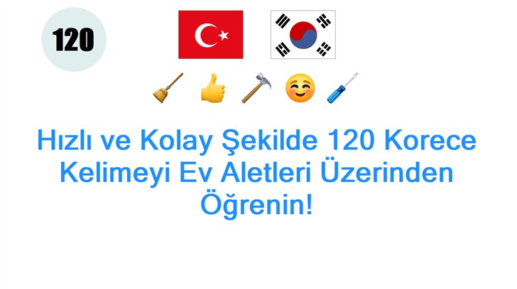 Hızlı ve Kolay Şekilde 120 Korece Kelimeyi Ev Aletleri Üzerinden Öğrenin!